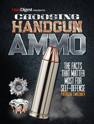 Choosing Handgun Ammo  The Facts that Matter Most for SelfDefense,Used