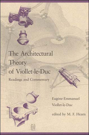 The Architectural Theory Of Violletleduc: Readings And Commentaries (Mit Press),New
