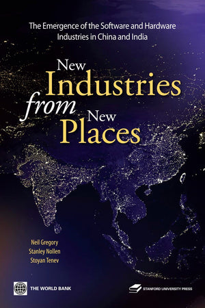New Industries From New Places: The Emergence Of The Hardware And Software Industries In China And India (World Bank East Asia),Used