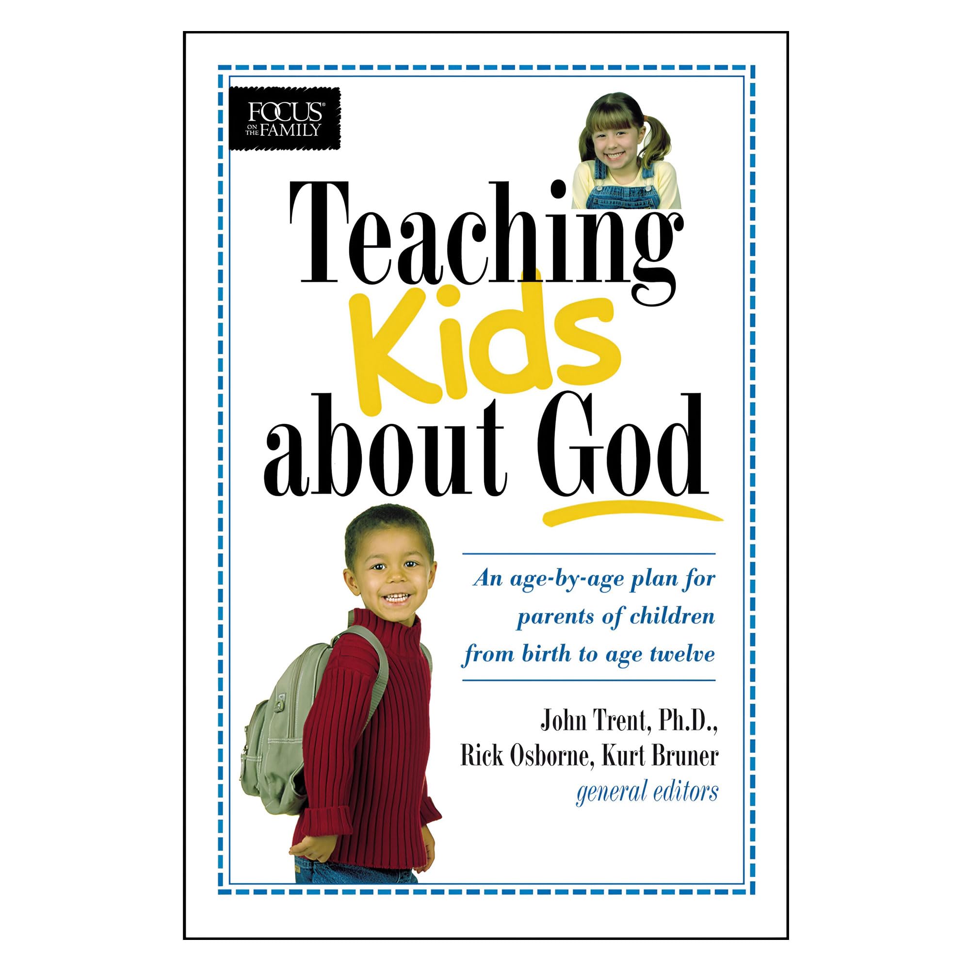 Teaching Kids About God: An Age By Age Plan For Parents Of Children Brom Birth To Age Twelve. (Heritage Builders),New