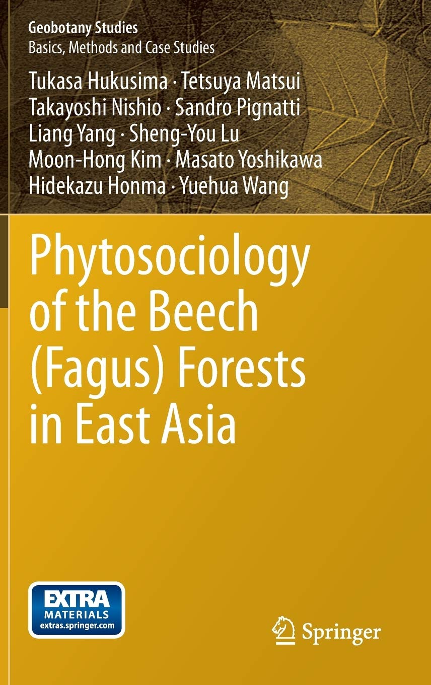 Phytosociology of the Beech (Fagus) Forests in East Asia (Geobotany Studies),New