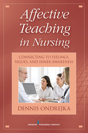 Affective Teaching in Nursing: Connecting to Feelings, Values, and Inner Awareness,Used