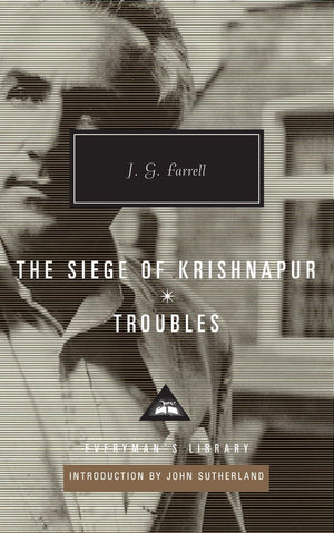 The Siege Of Krishnapur, Troubles: Introduction By John Sutherland (Everyman'S Library Contemporary Classics Series)