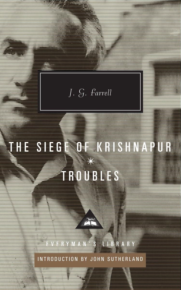 The Siege of Krishnapur, Troubles: Introduction by John Sutherland (Everyman s Library Contemporary Classics Series)