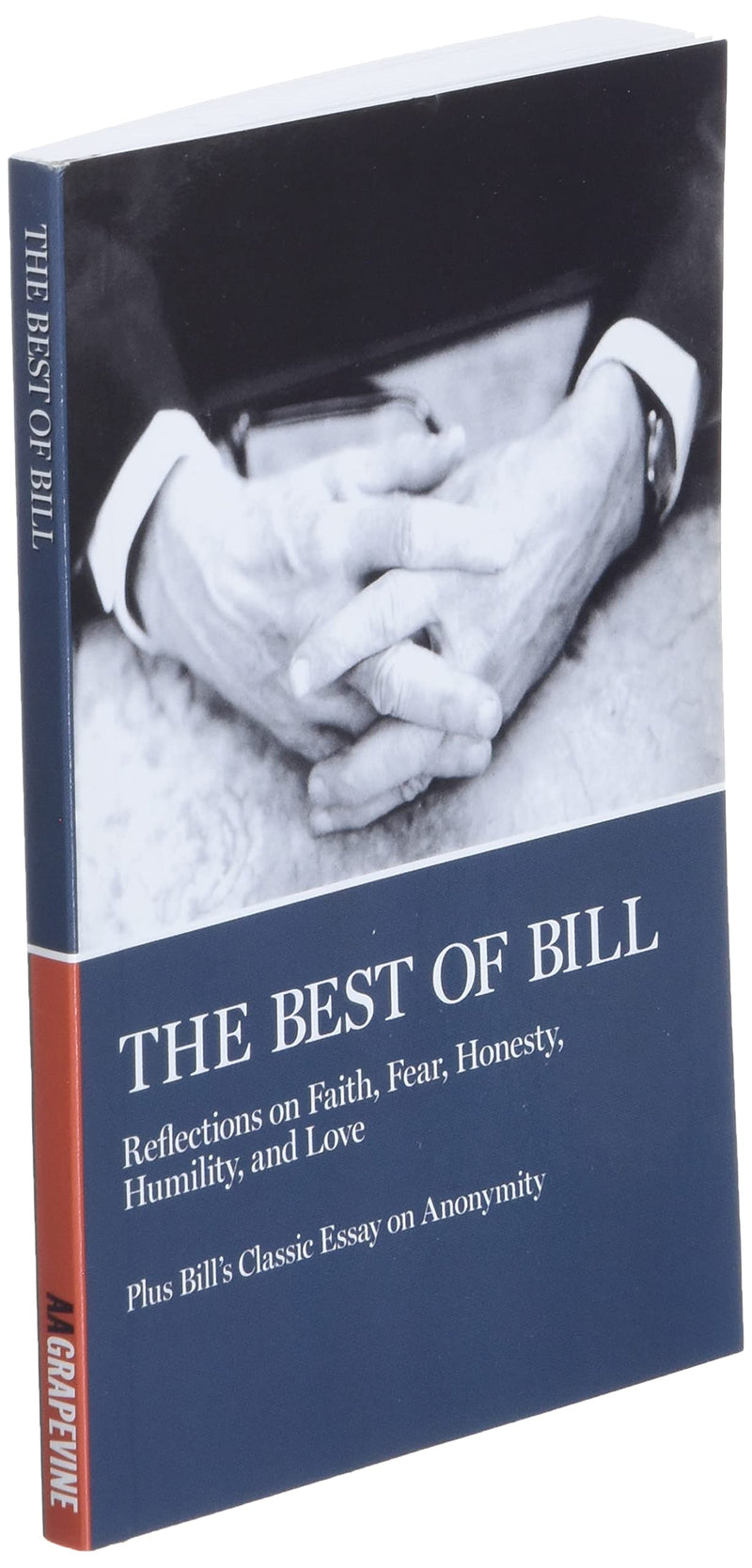 The Best of Bill: Reflections on Faith, Fear, Honesty, Humility, and Love,Used
