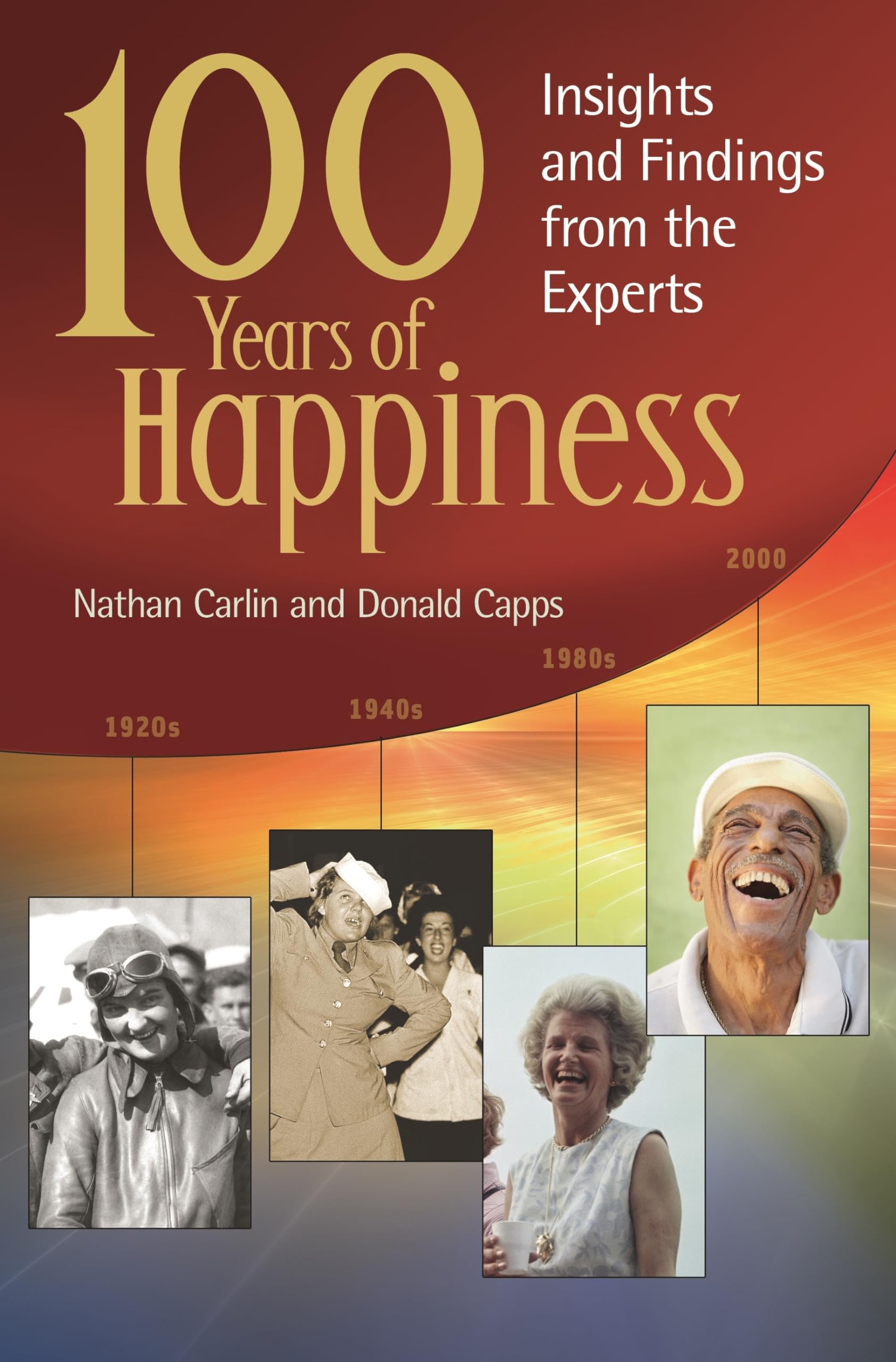 100 Years Of Happiness: Insights And Findings From The Experts (Psychology, Religion, And Spirituality),Used