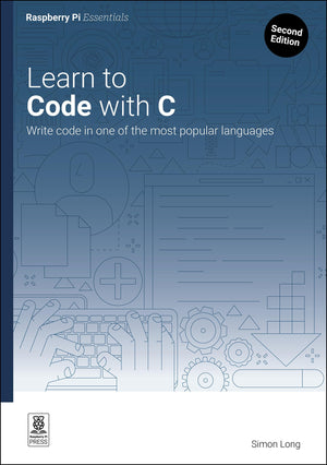 Learn To Code With C: Program With One Of The WorldS Most Popular Languages (Essentials)