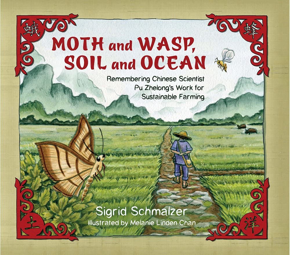 Moth and Wasp, Soil and Ocean: Remembering Chinese Scientist Pu Zhelong's Work for Sustainable Farming (Tilbury House Nature Boo,Used