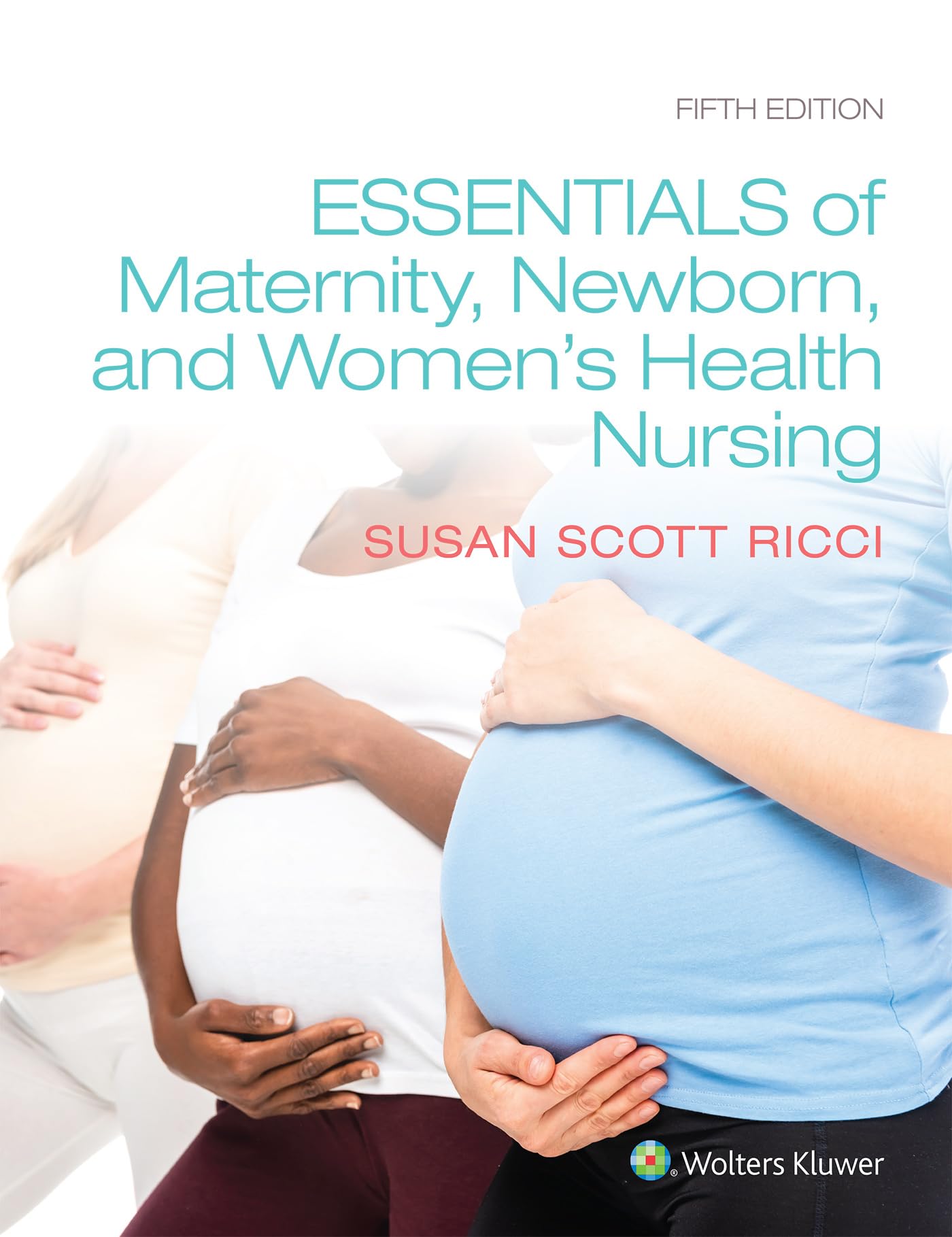 Essentials Of Maternity, Newborn, And Women'S Health