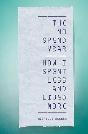 The No Spend Year: How you can spend less and live more,Used