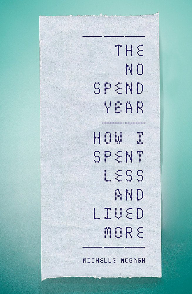 The No Spend Year: How you can spend less and live more,Used