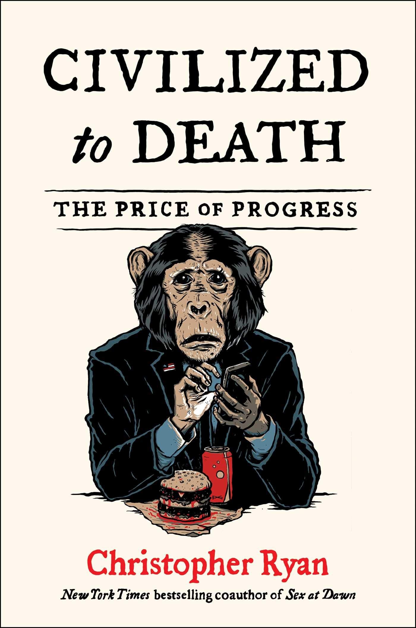 Civilized to Death: The Price of Progress,Used