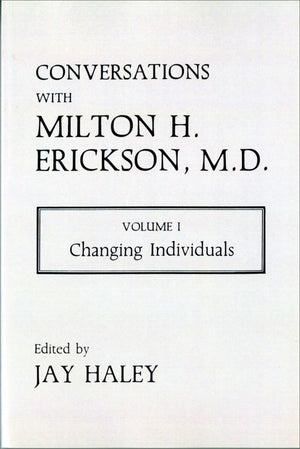 Conversations with Milton H. Erickson, Volume I: Changing Individuals (Norton Professional Books),New