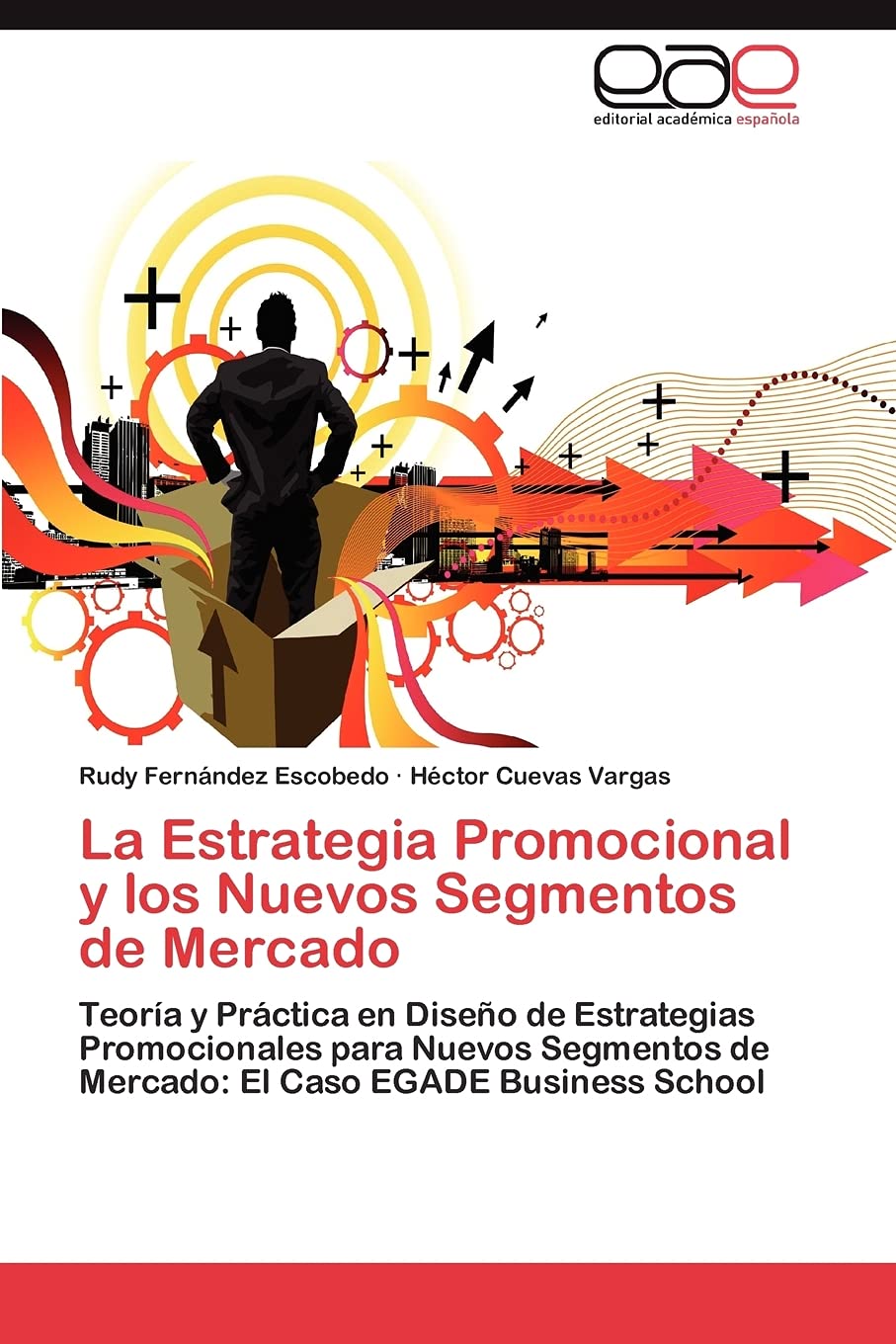 La Estrategia Promocional y los Nuevos Segmentos de Mercado: Teora y Prctica en Diseo de Estrategias Promocionales para Nuev,Used