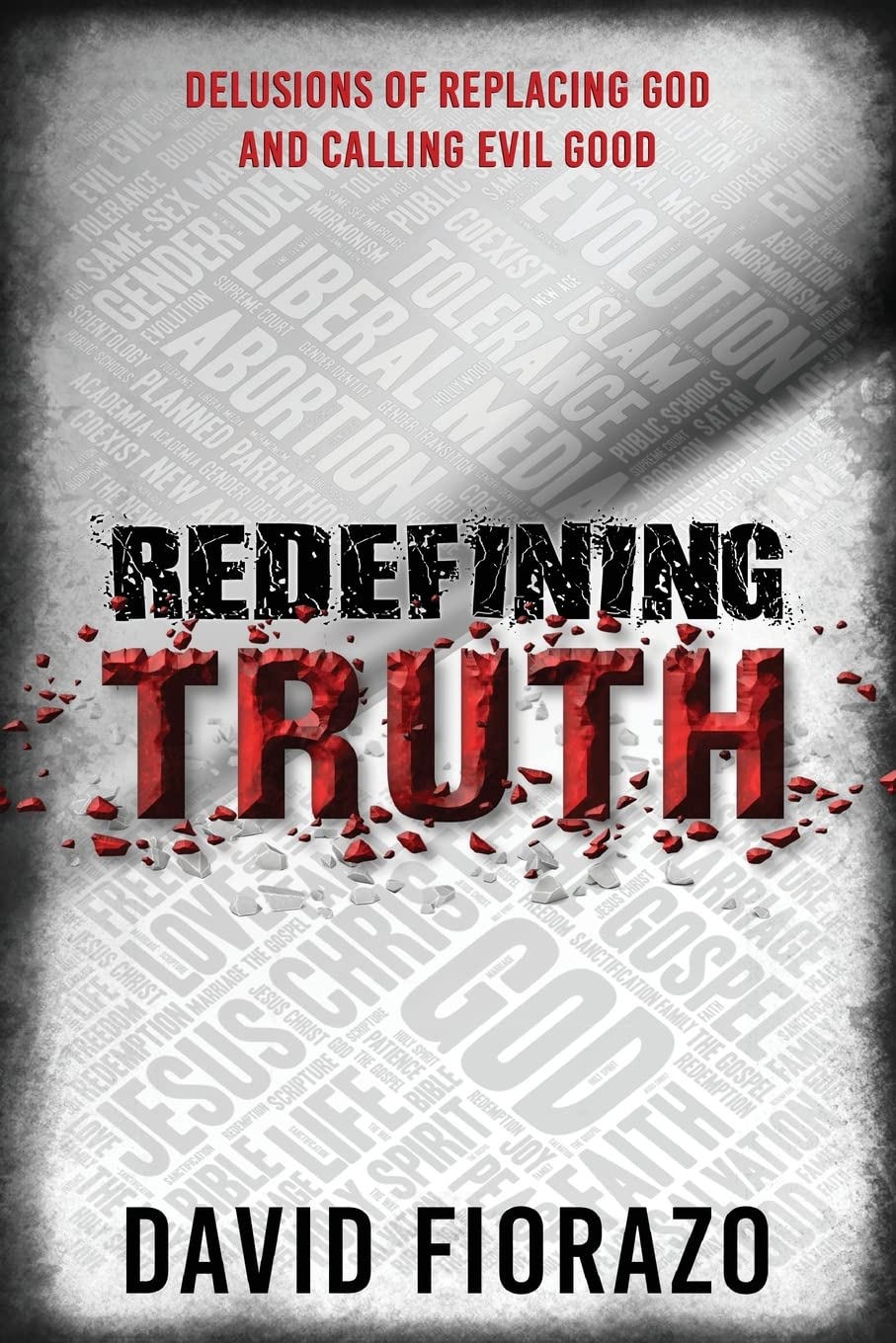 Redefining Truth: Delusions of Replacing God and Calling Evil Good,Used