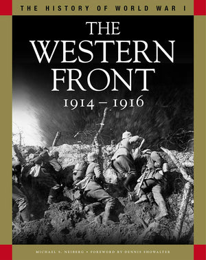 The Western Front 19141916: From The Schlieffen Plan To Verdun And The Somme (History Of Wwi)