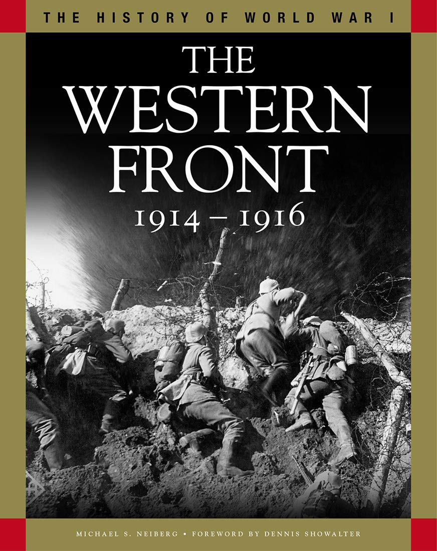 The Western Front 19141916: From The Schlieffen Plan To Verdun And The Somme (History Of Wwi)