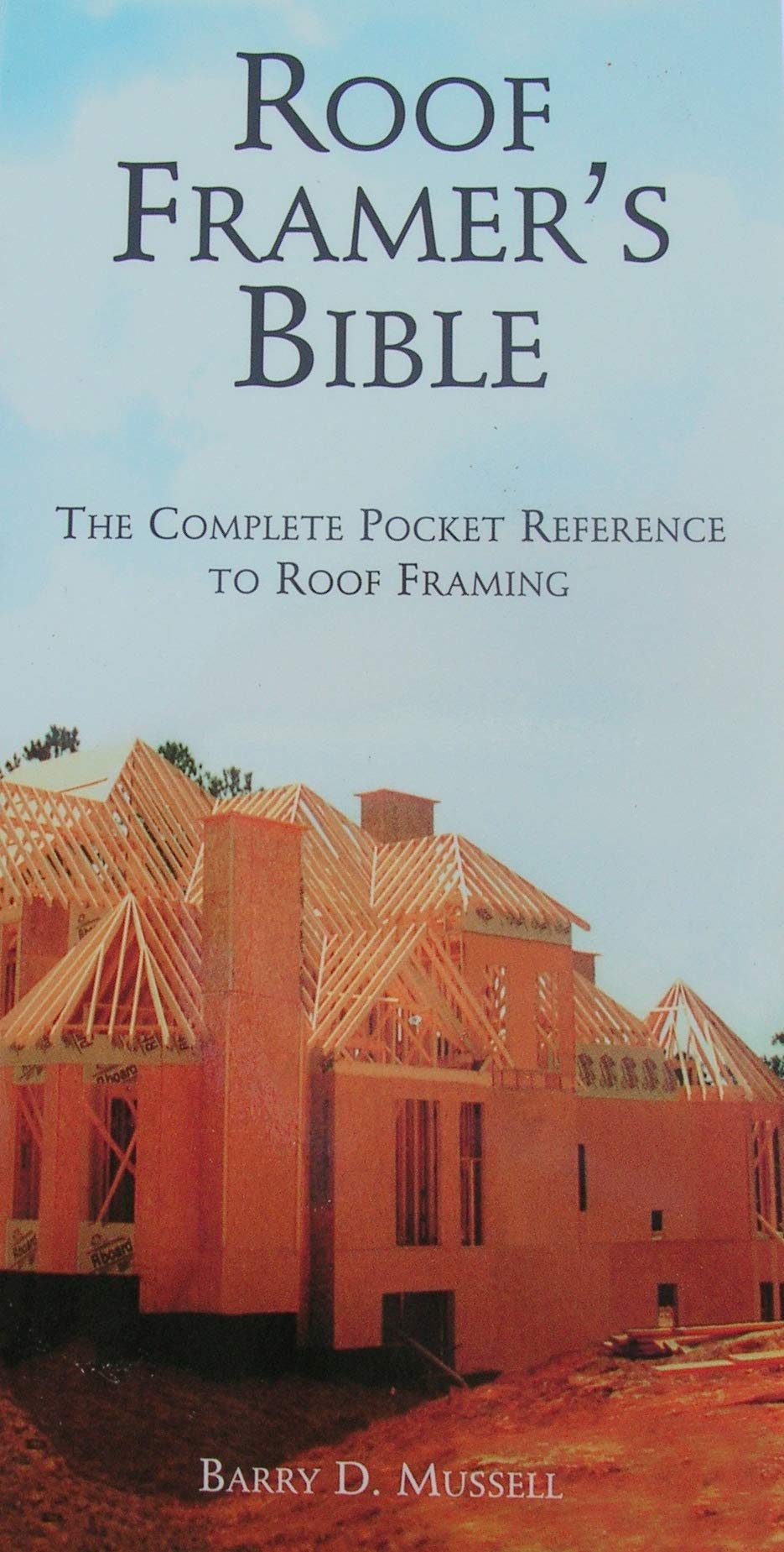 The Roof Framer'S Bible: The Complete Pocket Reference To Roof Framing,Used