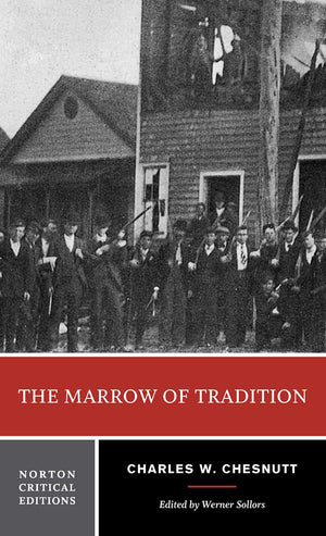 The Marrow Of Tradition: A Norton Critical Edition (Norton Critical Editions),New