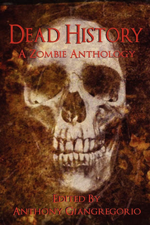Dead History: A Zombie Anthology,Used