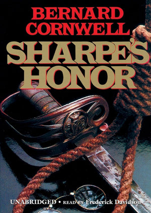 Sharpe'S Honor: Richard Sharpe And The Vitoria Campaign, February To June 1813 (Richard Sharpe Adventure Series),New