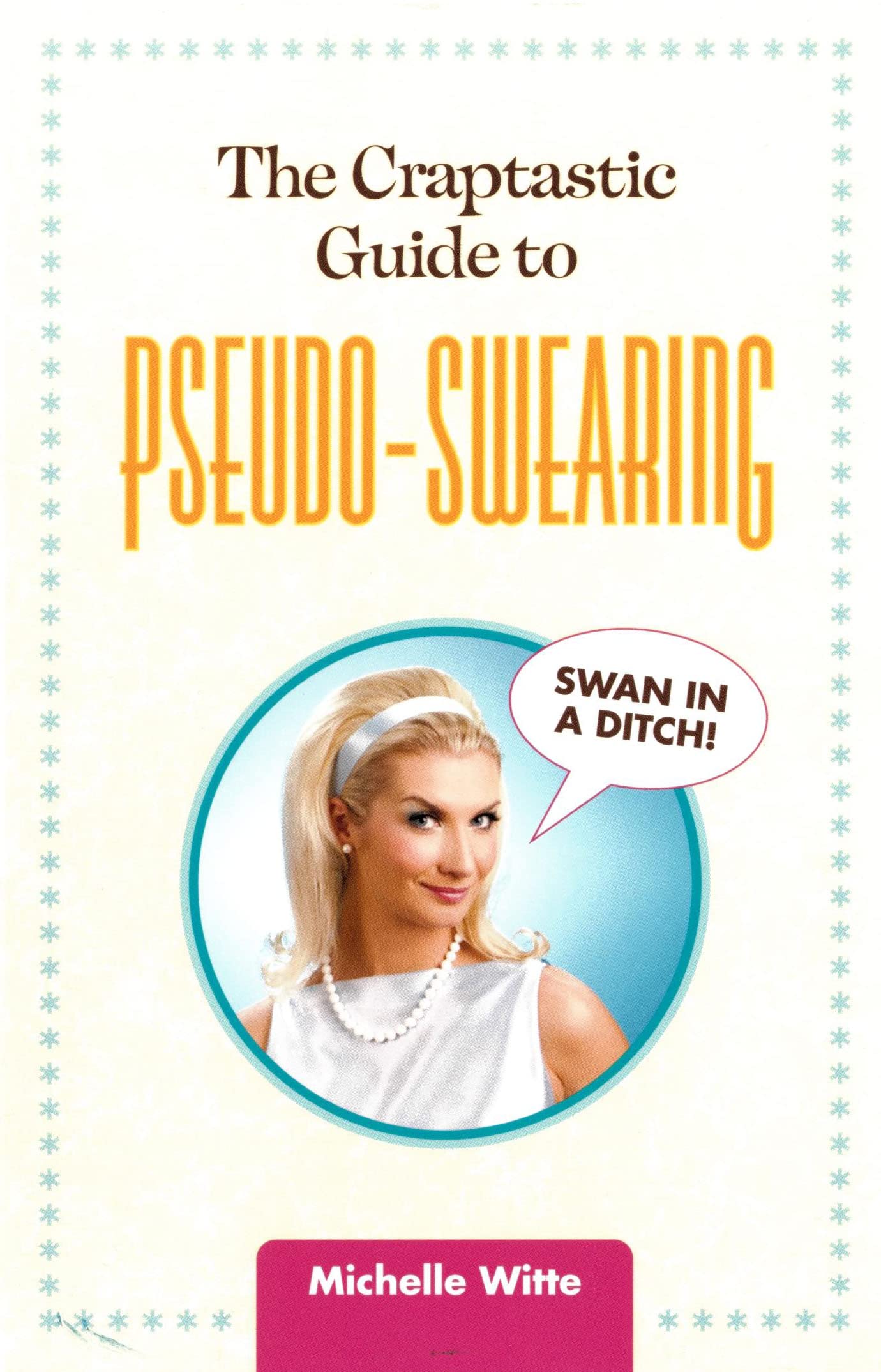 The Craptastic Guide To Pseudoswearing,Used