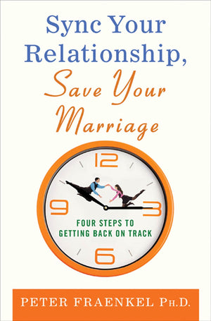 Sync Your Relationship, Save Your Marriage: Four Steps To Getting Back On Track-new