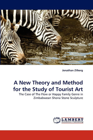 A New Theory and Method for the Study of Tourist Art: The Case of The Flow or Happy Family Genre in Zimbabwean Shona Stone Sculp,Used