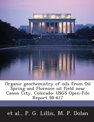 Organic Geochemistry of Oils from Oil Spring and Florence Oil Field Near Canon City, Colorado: Usgs OpenFile Report 98617,Used