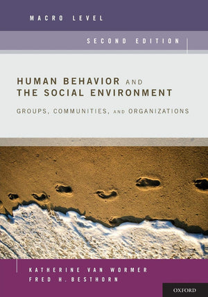 Human Behavior And The Social Environment, Macro Level: Groups, Communities, And Organizations,New