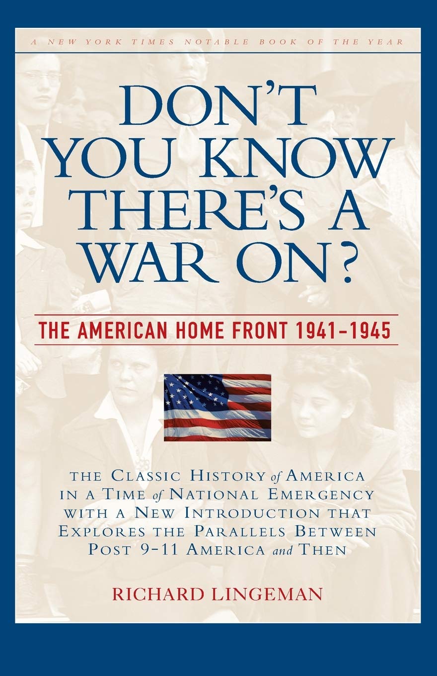 Don't You Know There's a War On?: The American Home Front 19411945 (Nation Books),Used