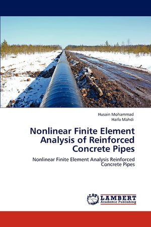 Nonlinear Finite Element Analysis of Reinforced Concrete Pipes: Nonlinear Finite Element Analysis Reinforced Concrete Pipes,Used
