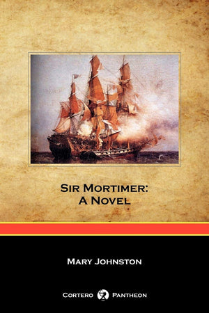 Sir Mortimer: A Novel (Cortero Pantheon Edition),Used