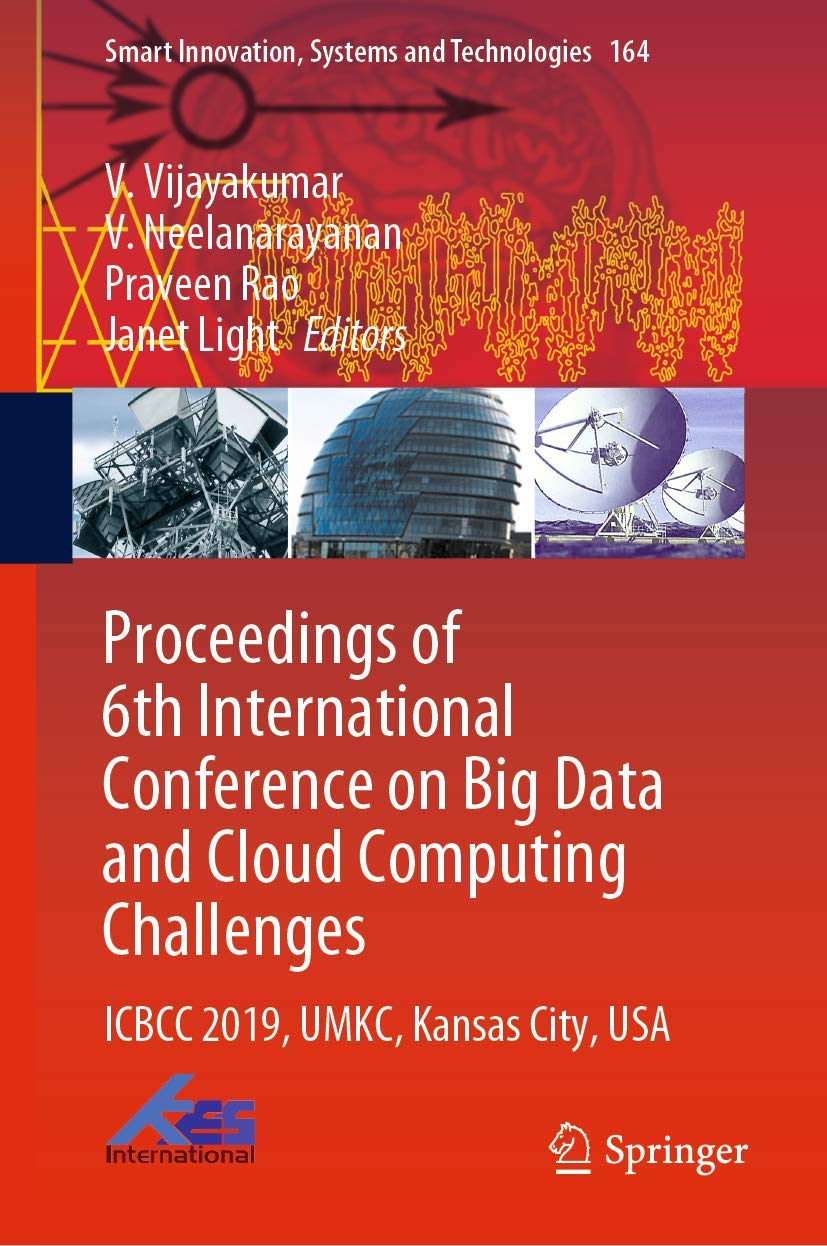 Proceedings of 6th International Conference on Big Data and Cloud Computing Challenges: ICBCC 2019, UMKC, Kansas City, USA (Smar,Used
