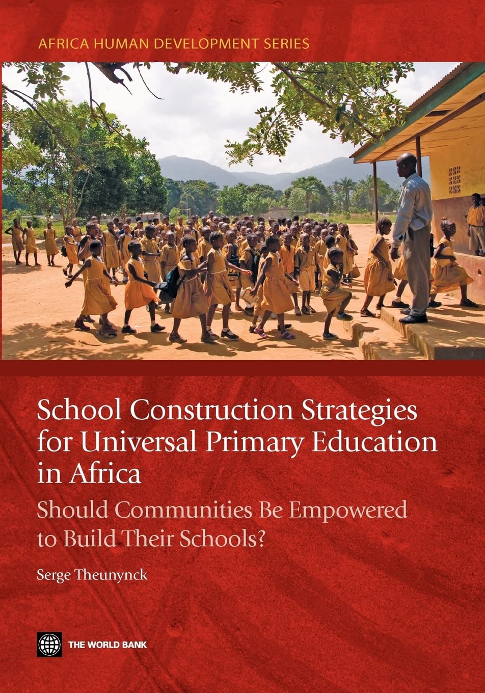 School Construction Strategies For Universal Primary Education In Africa: Should Communities Be Empowered To Build Their Schools,Used