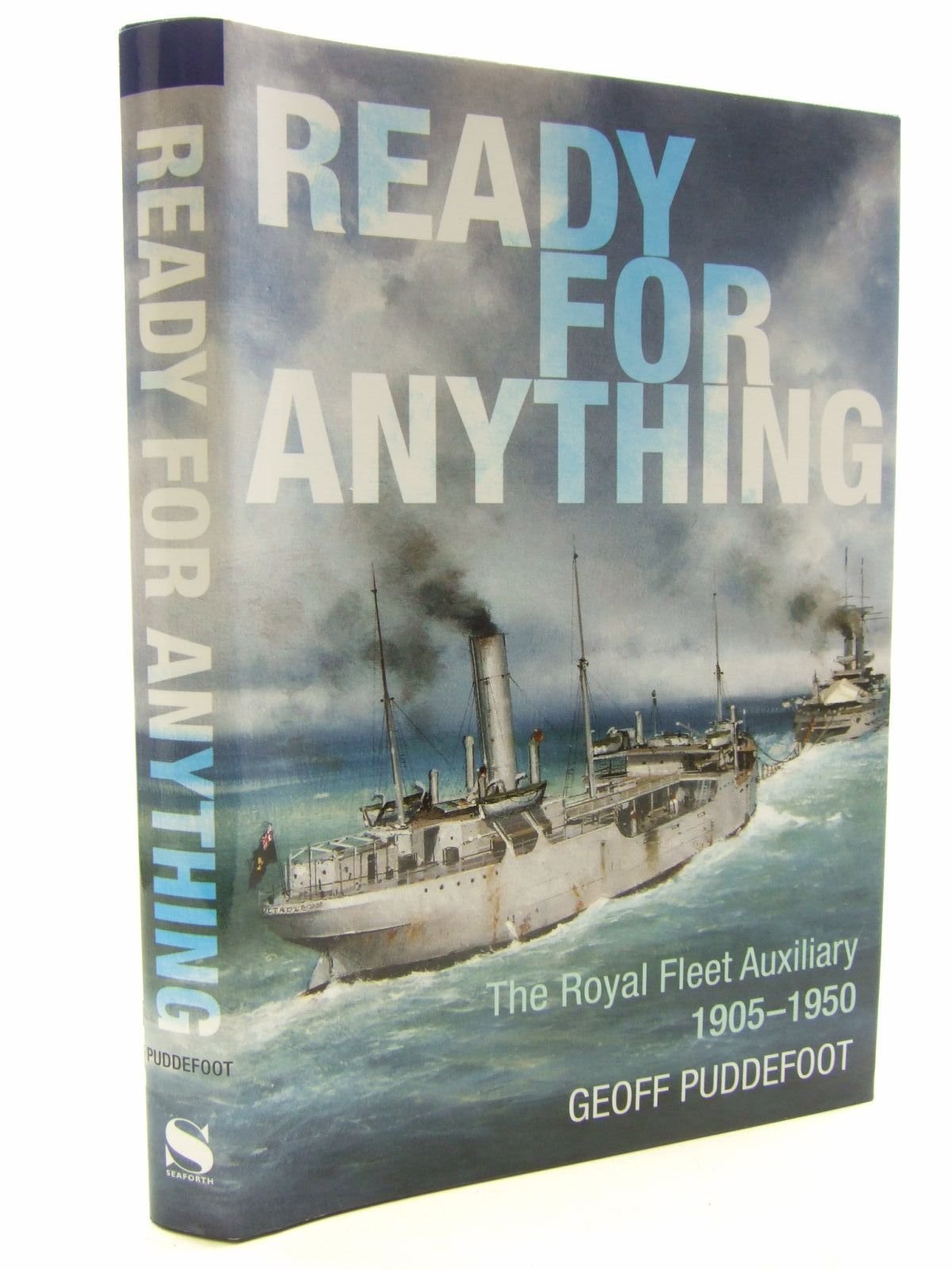 Ready For Anything: The Royal Fleet Auxiliary 19051950,Used