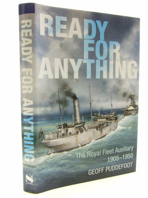 Ready For Anything: The Royal Fleet Auxiliary 19051950