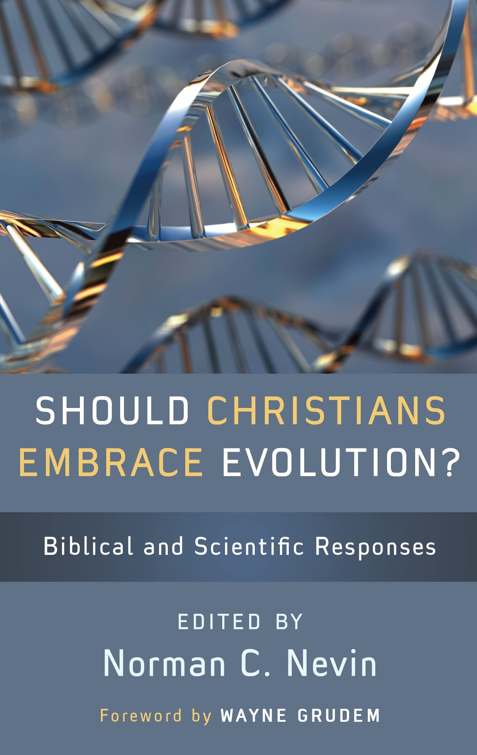 Should Christians Embrace Evolution?: Biblical and Scientific Responses,Used