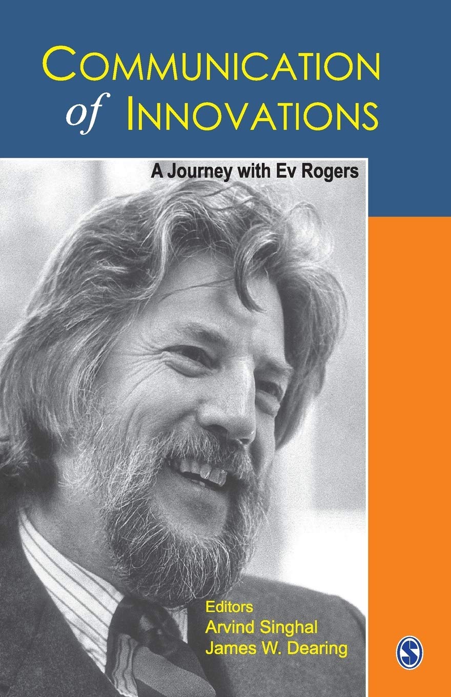 Communication Of Innovations: A Journey With Ev Rogers