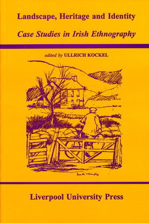 Landscape, Heritage and Identity: Case Studies in Irish Ethnography (Volume 2) (Liverpool University Press  Studies in European,Used