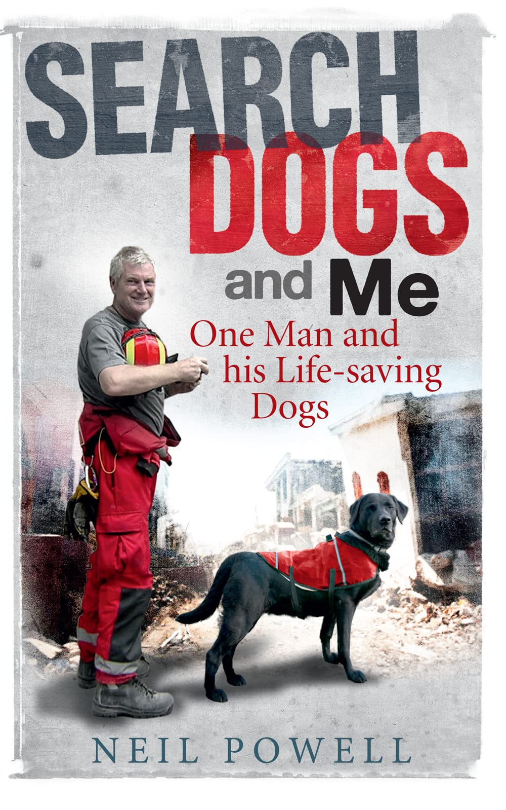 Search Dogs And Me: One Man And His Lifesaving Dogs,Used