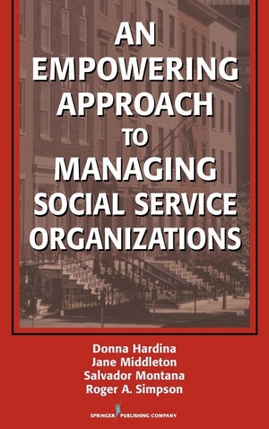 An Empowering Approach to Managing Social Service Organizations,New