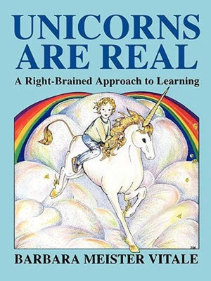 Unicorns Are Real: A RightBrained Approach to Learning (Creative Parenting/Creative Teaching Series),Used