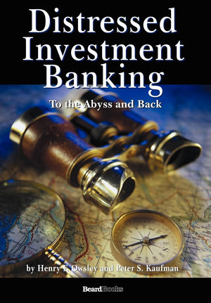 Distressed Investment Banking  To the Abyss and Back,Used
