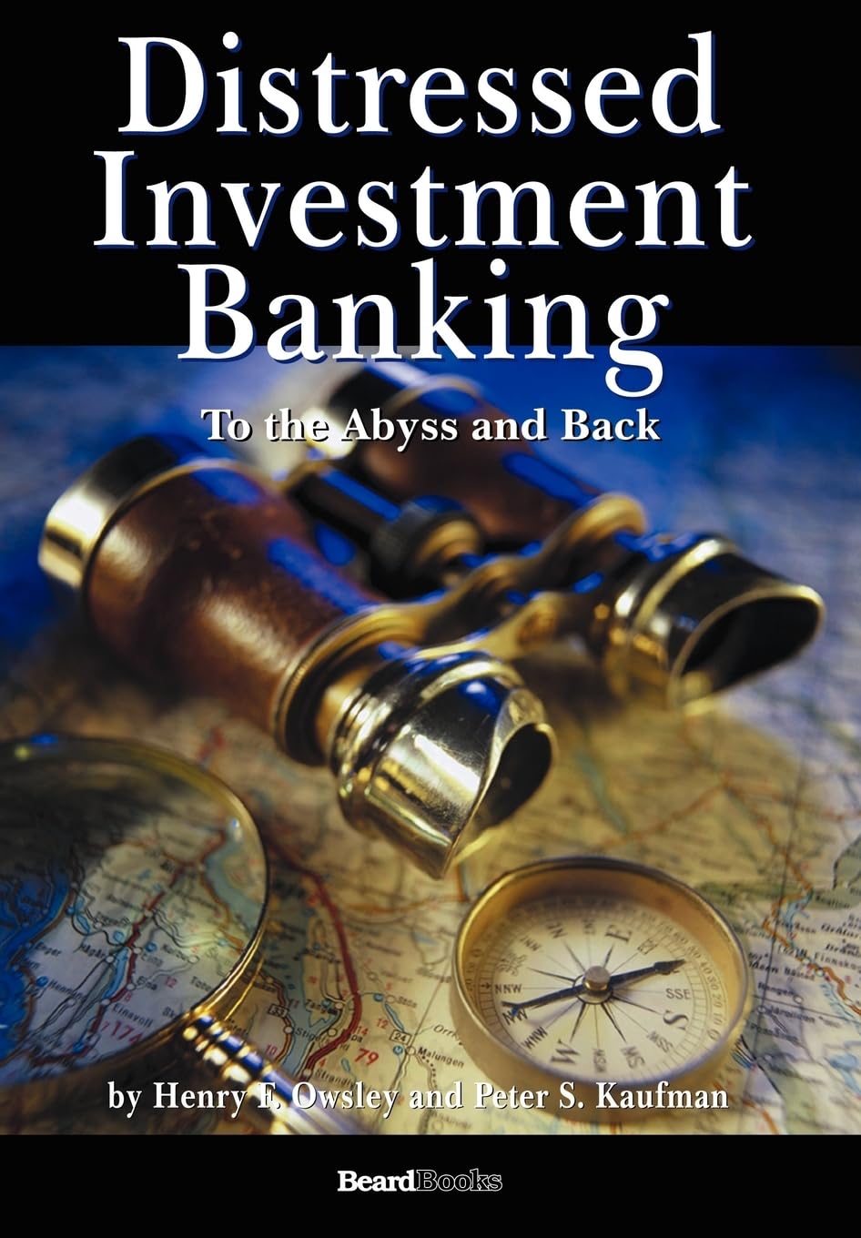 Distressed Investment Banking  To the Abyss and Back,Used