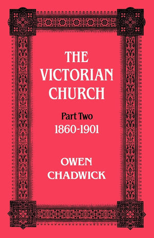 Victorian Church: Part two 18601901 (Victorian Church, 18601901 PT. II)
