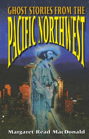 Ghost Stories From The Pacific Northwest (American Storytelling),Used