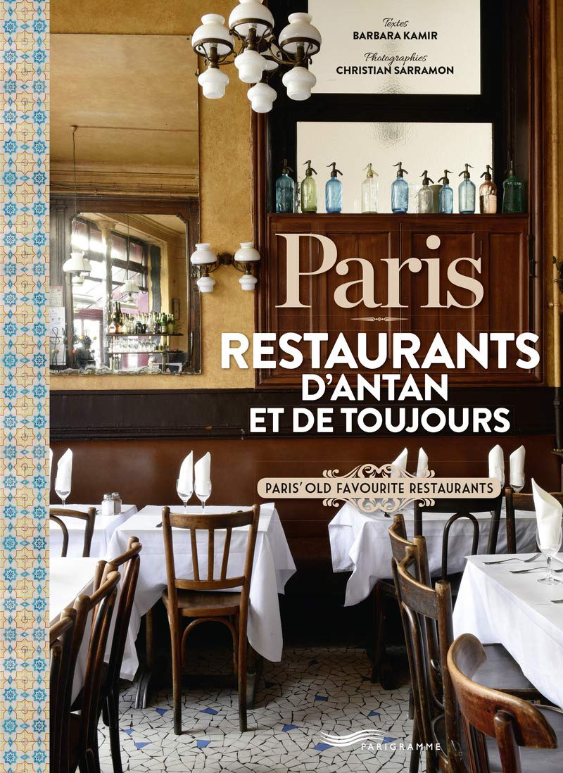 Paris  Restaurants d'antan et de toujours [ Restaurants of yesteryear and of always ] (French Edition),Used