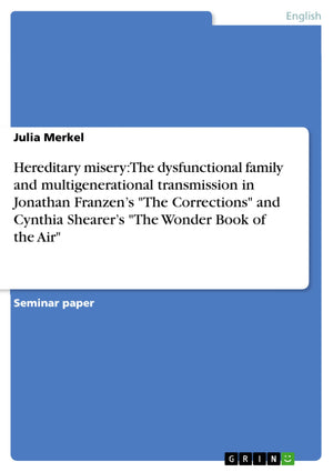 Hereditary misery: The dysfunctional family and multigenerational transmission in Jonathan Franzen's 