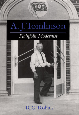 A. J. Tomlinson: Plainfolk Modernist (Religion in America),Used